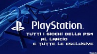 Elenco dei titoli al lancio per PS4 con esclusive e le nuove cover dei giochi