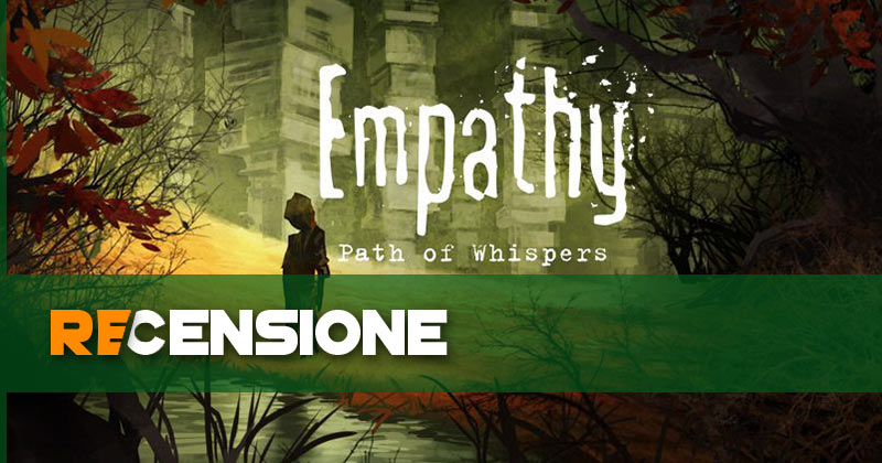 Recensione Empathy Path of Whispers