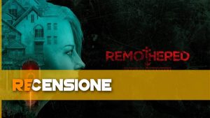 Remothered: Tormented Fathers Recensione