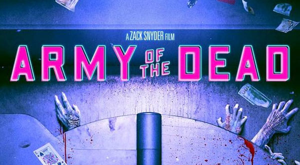 Army of the Dead - Il trailer del nuovo film di Zack Snyder per Netflix