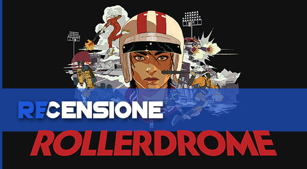 Recensione Rollerdrome